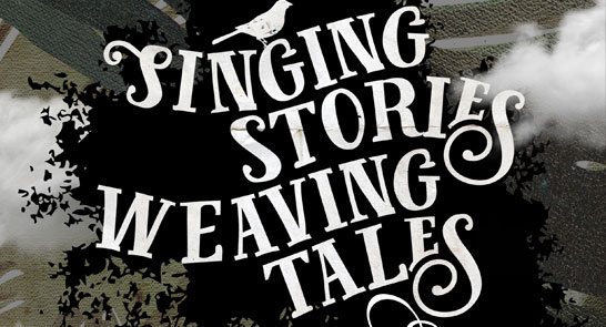 Singing Stories, Weaving Tales